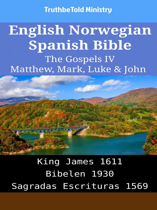 Upplýsingar um English Norwegian Spanish Bible--The Gospels IV--Matthew, Mark, Luke & John eftir Truthbetold Ministry - Biðlisti